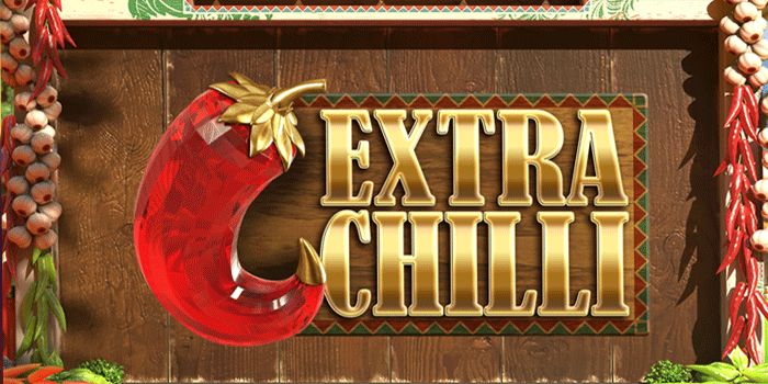 Focused Strategy To Unlock Extra Chili Slot Feature